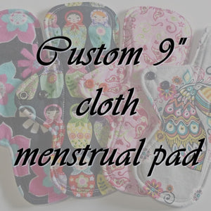 MADE TO ORDER - 9" Reusable Cloth Menstrual pad - choose your fabric and absorbency